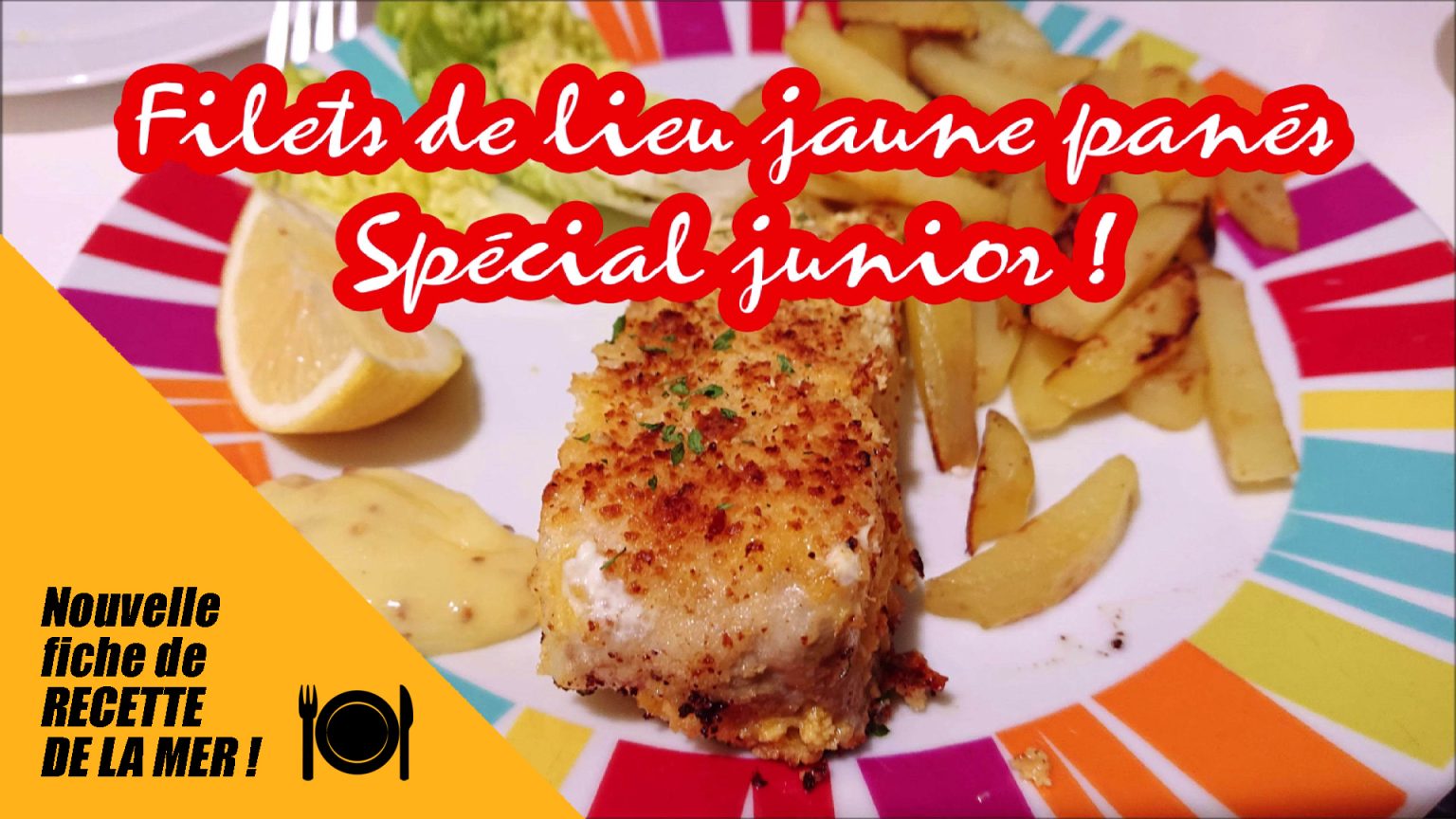 👨‍🍳 NOUVELLE FICHE DE RECETTE DE LA MER / filets de lieu jaune panés